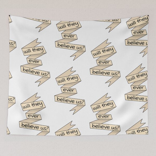 Item preview, Will the ever believe us? designed and sold by ExistentialMex.
