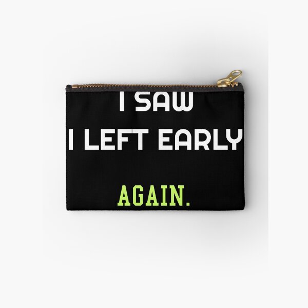 Item preview, I came, I saw, I left early designed and sold by bennikaufmann.
