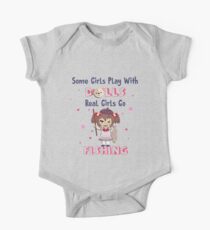 Some Girls Play With Dolls Real Girls Go Fishing Short Sleeve Baby One-Piece