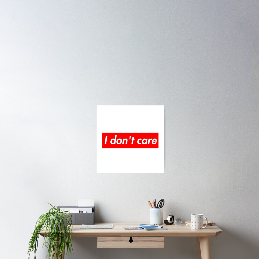 i dont care quotes Poster