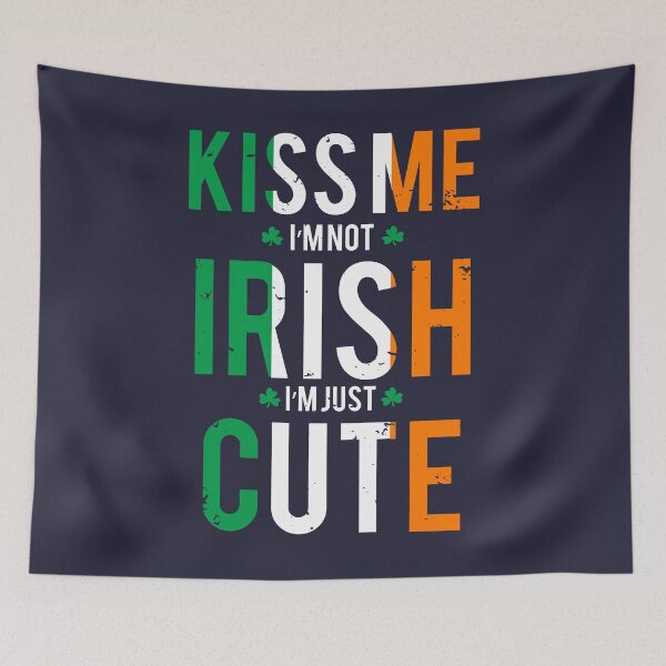 Item preview, Kiss me I'm not Irish I'm just cute designed and sold by Martina Mladenova.