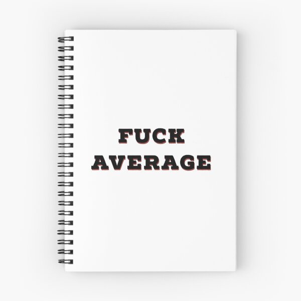 Item preview, Fuck average  designed and sold by meme-dreamer.