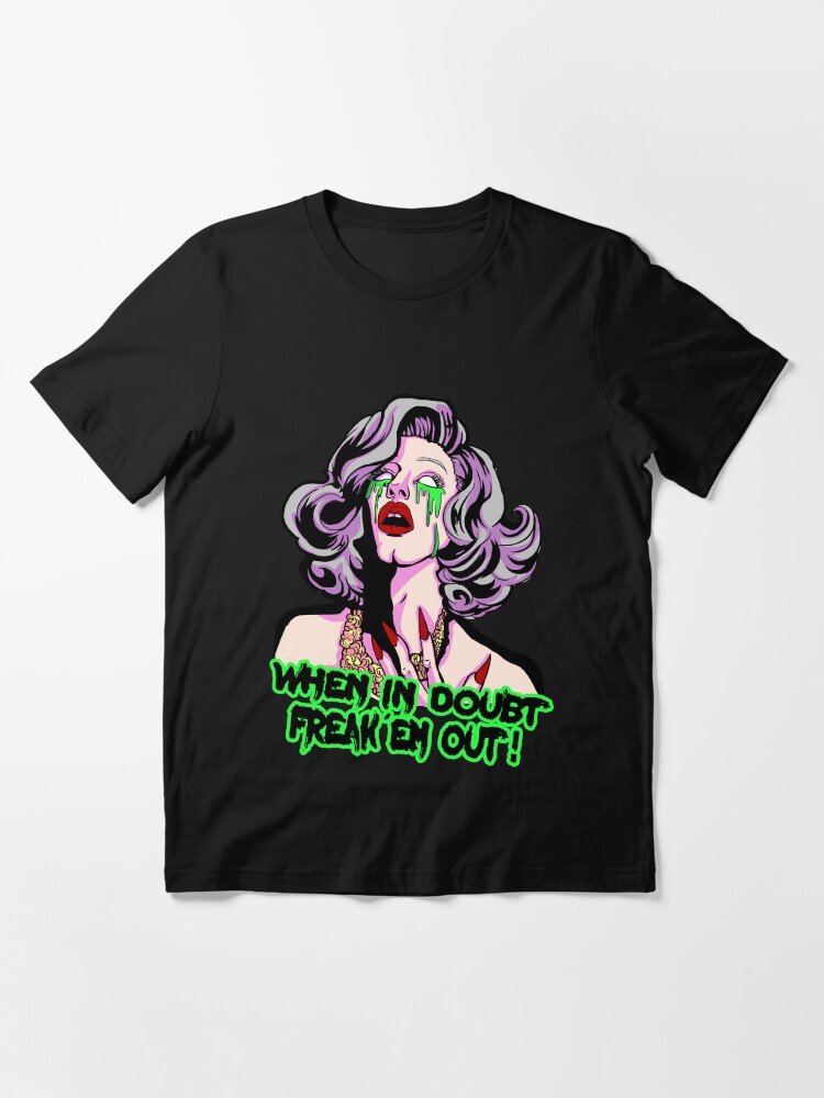 Alternate view of SHARON NEEDLES "WHEN IN DOUBT FREAK EM OUT" Essential T-Shirt