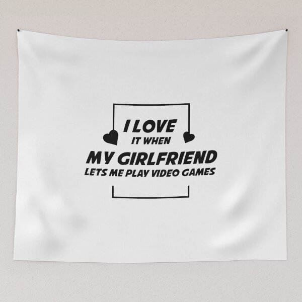 Item preview, I Love My Girlfriend Lets Me Play Video Games Funny designed and sold by Seas Wanda.