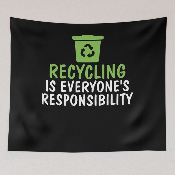 Item preview, Recycling Is Everyone's Responsibility Support Eco Green designed and sold by phoxydesign.