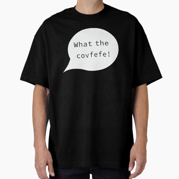 Item preview, What the covfefe! designed and sold by RealSimple.