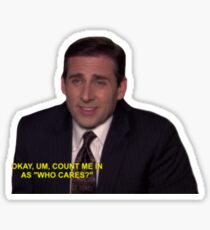 Michael Gary Scott - Who Cares? Sticker