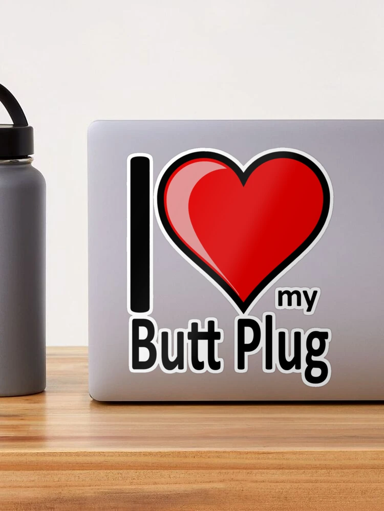 Rude - I Love My Butt Plug Merchandise Secret Santa Gift Sticker