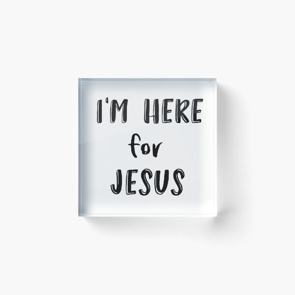 Item preview, Christian Quote: I'm here for Jesus designed and sold by motivateme.