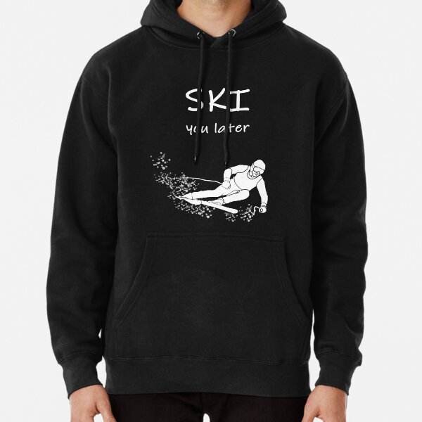 ski you later hoodie