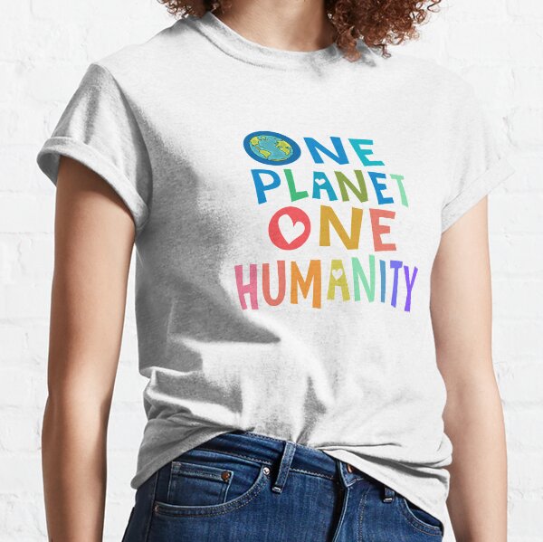 One Planet, One Humanity in Rainbow Classic T-Shirt