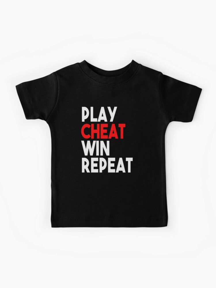 Play Cheat Win Repeat Kids T Shirt By Samdesigner Redbubble - win free roblox shirts