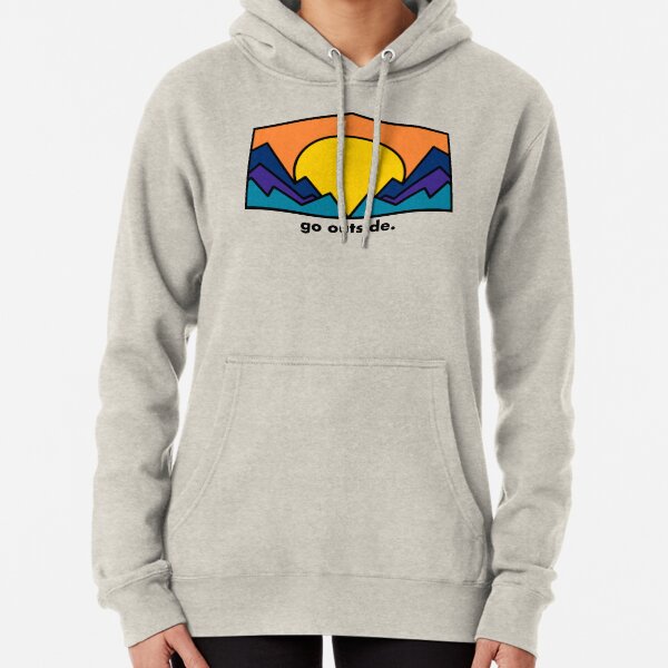 go outside Pullover Hoodie