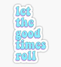 Lass die guten Zeiten ruhen Sticker