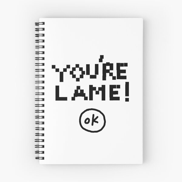 Item preview, You're Lame (ok) designed and sold by Nicole Tapley.