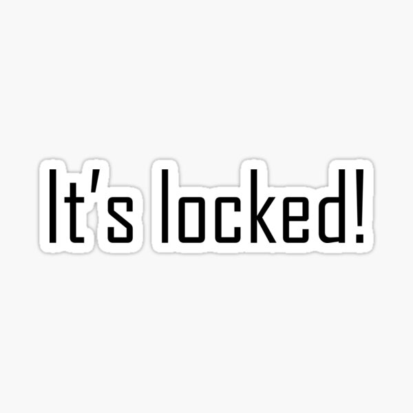 It's Locked! Sticker
