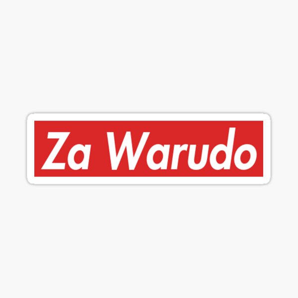 Za Warudo Sticker