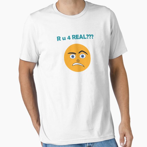 Emoji - R u 4 Real?? Essential T-Shirt