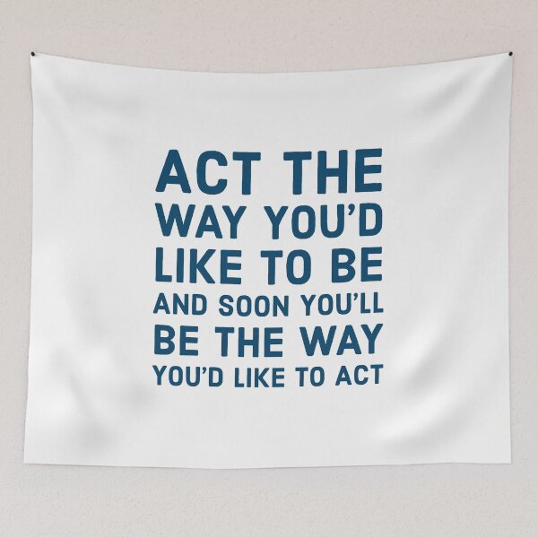 Item preview, Act the way you'd like to be and soon you'll be the way you'd like to act designed and sold by Inspirationmotivation.