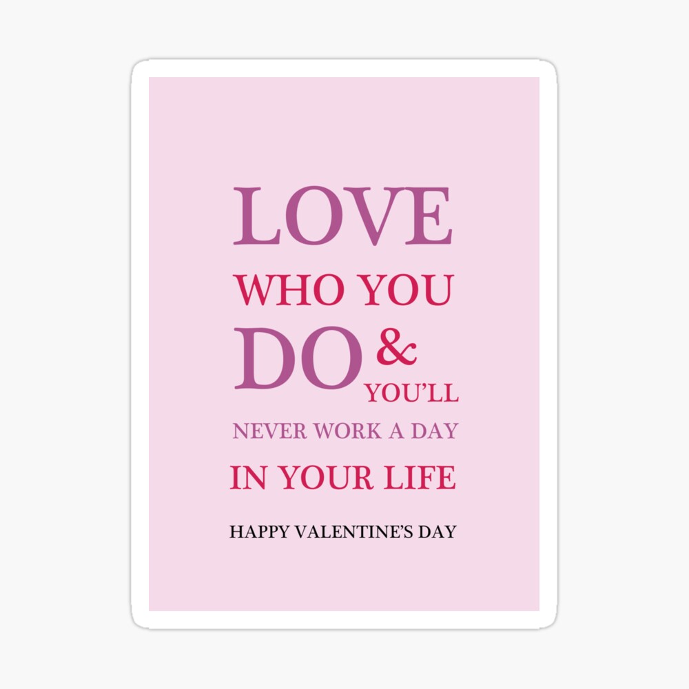 Love Who You Do And You Ll Never Work A Day In Your Life Greeting Card By Sunnylemonader Redbubble