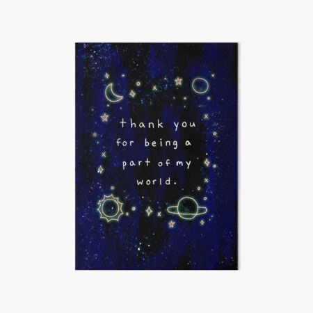 Thank You For Being A Part Of My World Art Board Print