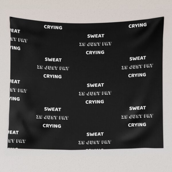 Item preview, Sweat is just fat crying gift idea designed and sold by bennikaufmann.