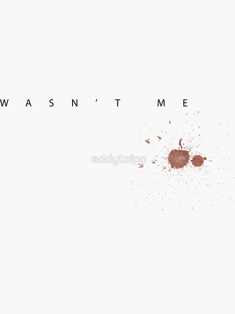 wasn't me by eddytalpo