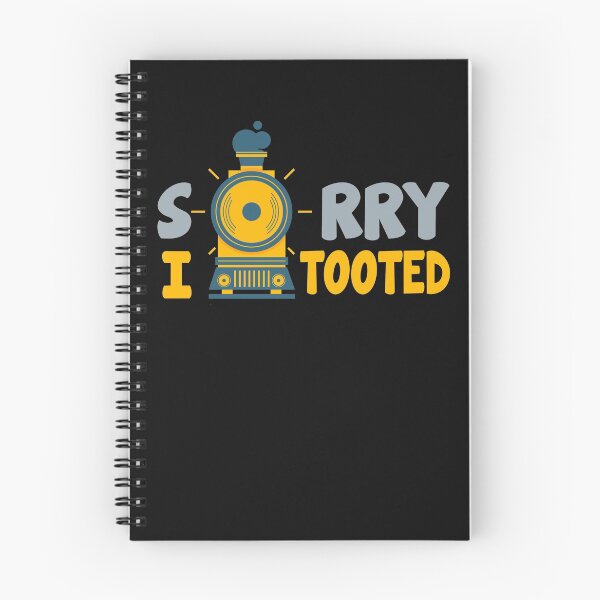 Item preview, Sorry I Tooted Railfans & Train Lovers designed and sold by RivieraMojo.