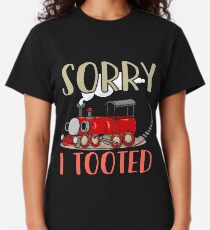 Sorry I Tooted Ferroequinologist Railfan Classic T-Shirt