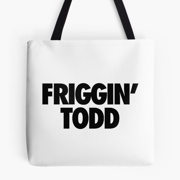 Item preview, Friggin' Todd designed and sold by cpinteractive.