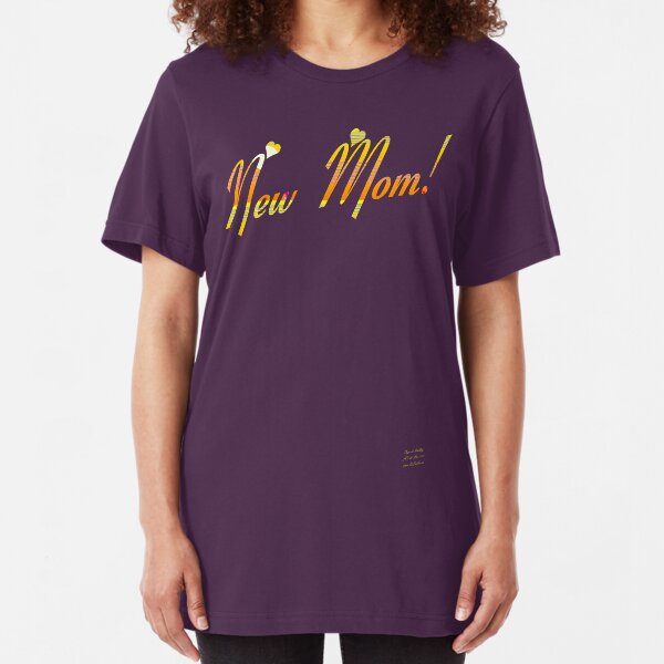 NEW MOM! Slim Fit T-Shirt
