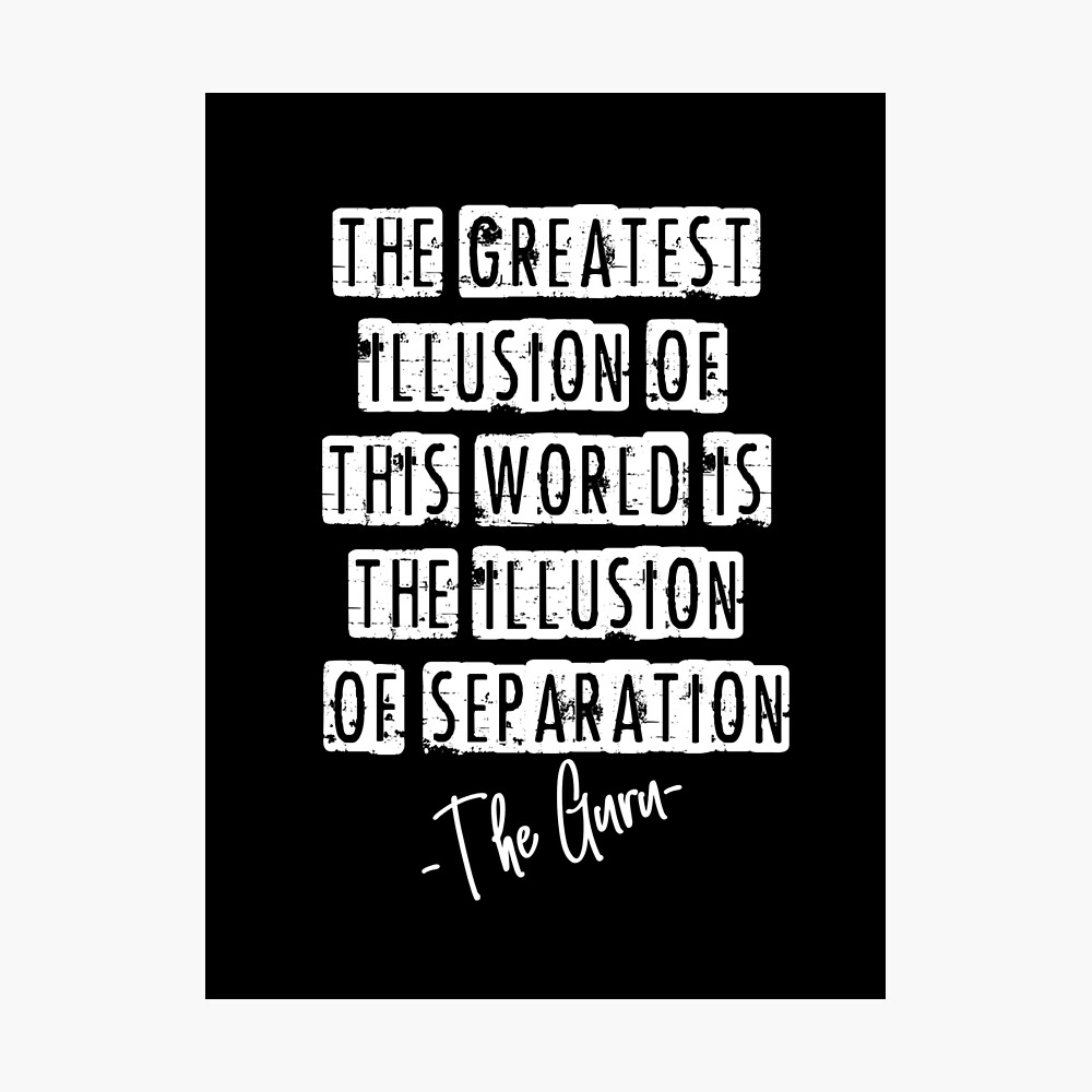 Avatar The Greatest Illusion Of This World Is The Illusion Of Separation Poster By Bigpoiasa Redbubble