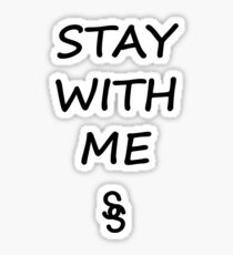 Stay With Me W Sticker