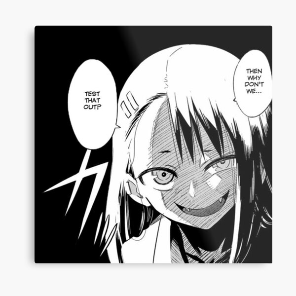  Then Why Don t We Test That Out Hayase Nagatoro Metal Print By 