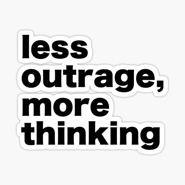Item preview, Less outrage, more thinking designed and sold by reasonslogan.
