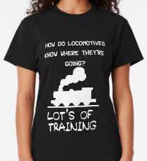 Funny Steam Engine Joke For Locomotive Railfans Classic T-Shirt