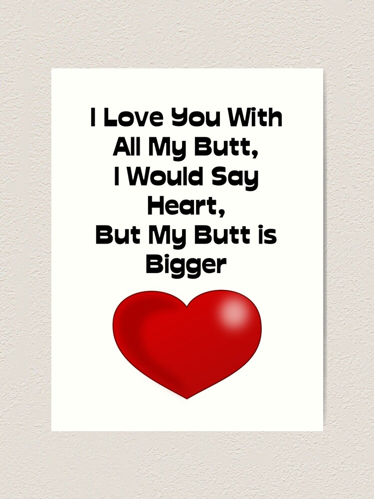 I Love My Tiny Bum
