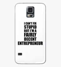 Entrepreneur Mug I Can't Fix Stupid Funny Gift Idea for Coworker Fellow Worker Gag Workmate Joke Fairly Decent Hülle & Skin für Samsung Galaxy