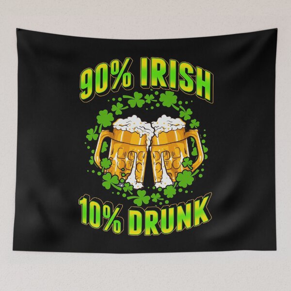 Item preview, 90% Irish 10% Drunk Funny St Patrick's Day Quote designed and sold by SqualeForce.