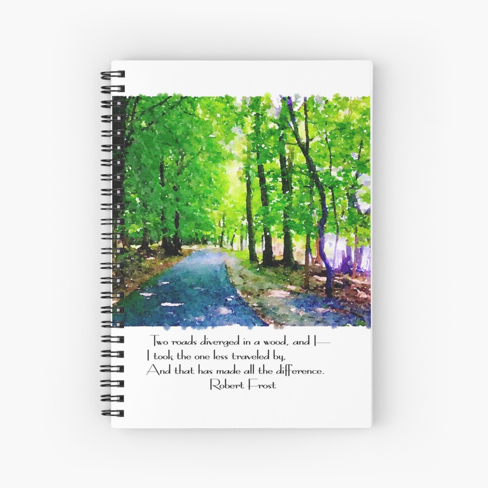Robert Frost, The Road Not Taken: One Design, On Everything — Spiral Notebook