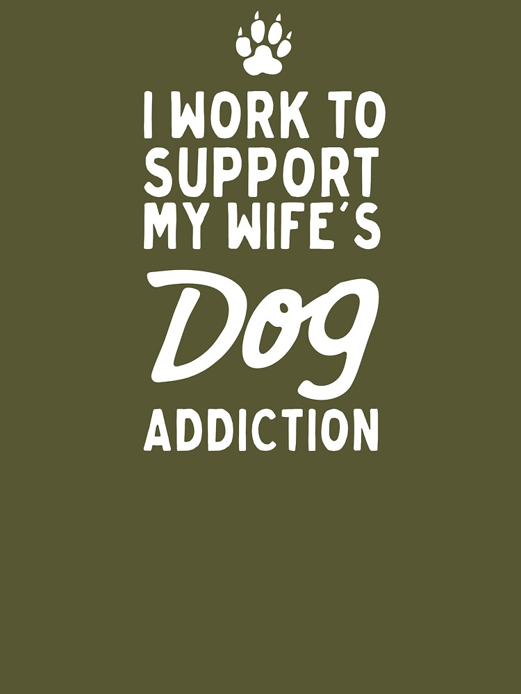 Premium I Work To Support My Dog And Dutch Bros Addiction Shirt