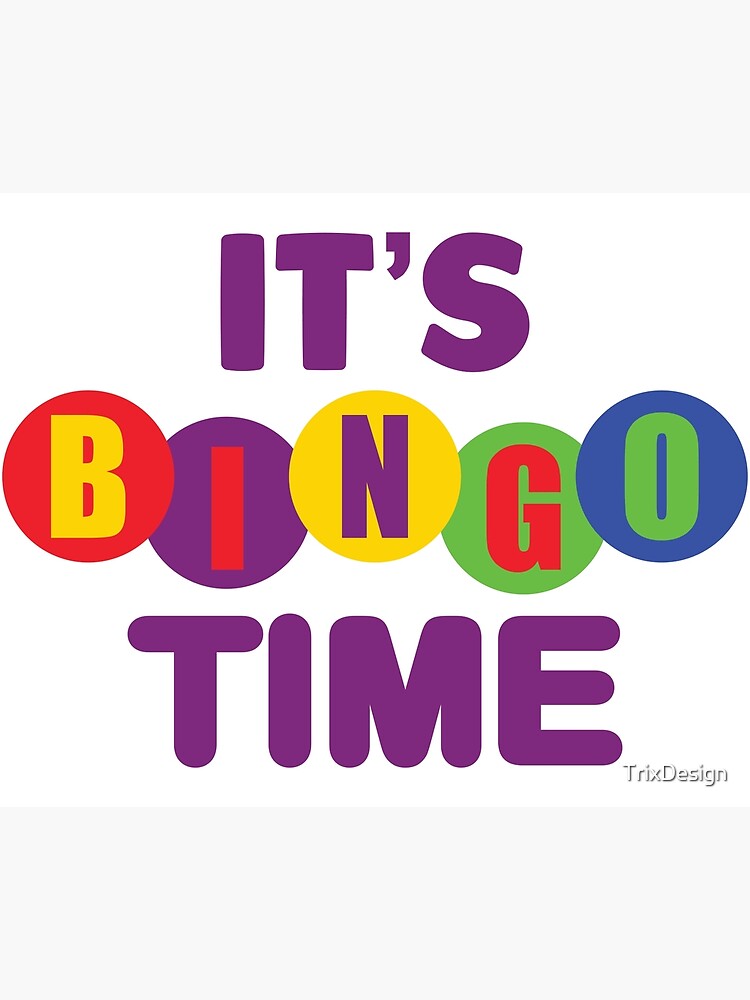 "IT'S BINGO TIME" Poster for Sale by TrixDesign Redbubble