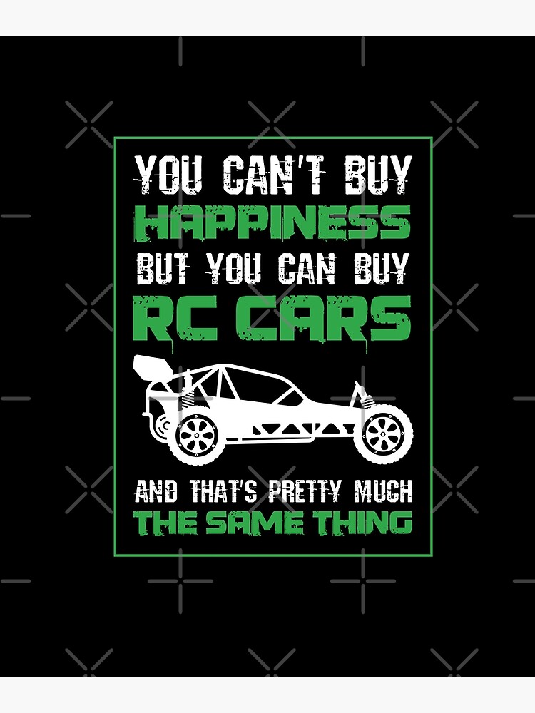 You Can t Buy Happiness Buy Rc Cars