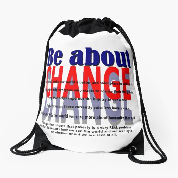 Be about Change Drawstring Bag