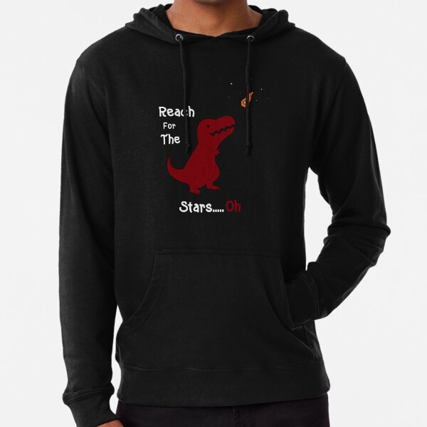 Funny Dinosaur T Rex TShirt Reach for the Stars Lightweight Hoodie