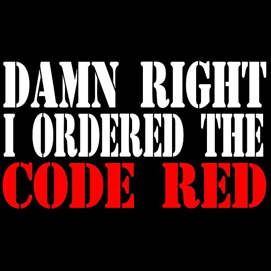 damn-right-i-ordered-the-code-red-posters-by-everything-shop-redbubble