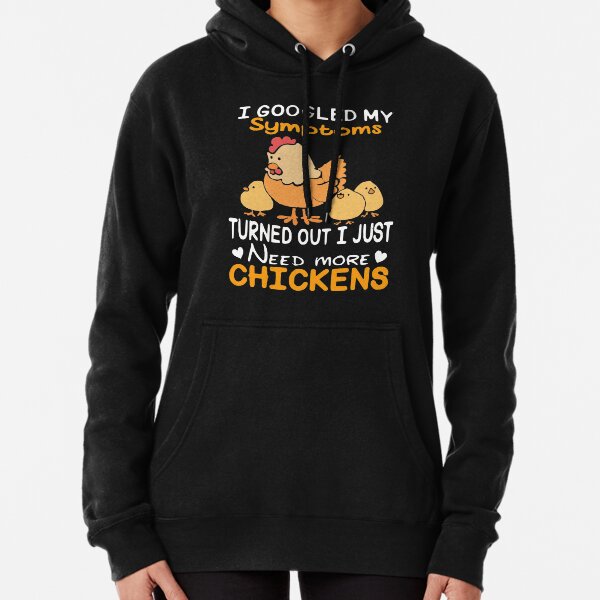 I need more Chickens Pullover Hoodie