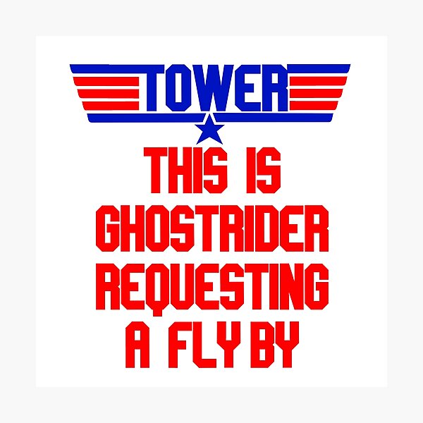 Tower This Is Ghostrider Requesting A Flyby Photographic Print