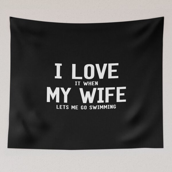 Item preview, I Love It When My Wife Lets Me Go Swimming designed and sold by SmartStyle.