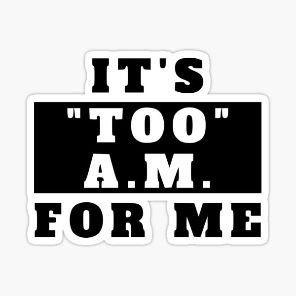 Item preview, its too a m for me designed and sold by TShirtsByMs.